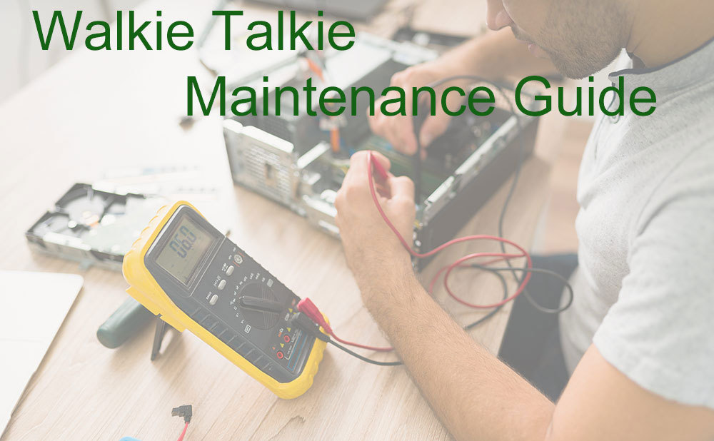 Walkie Talkie Maintenance Guide