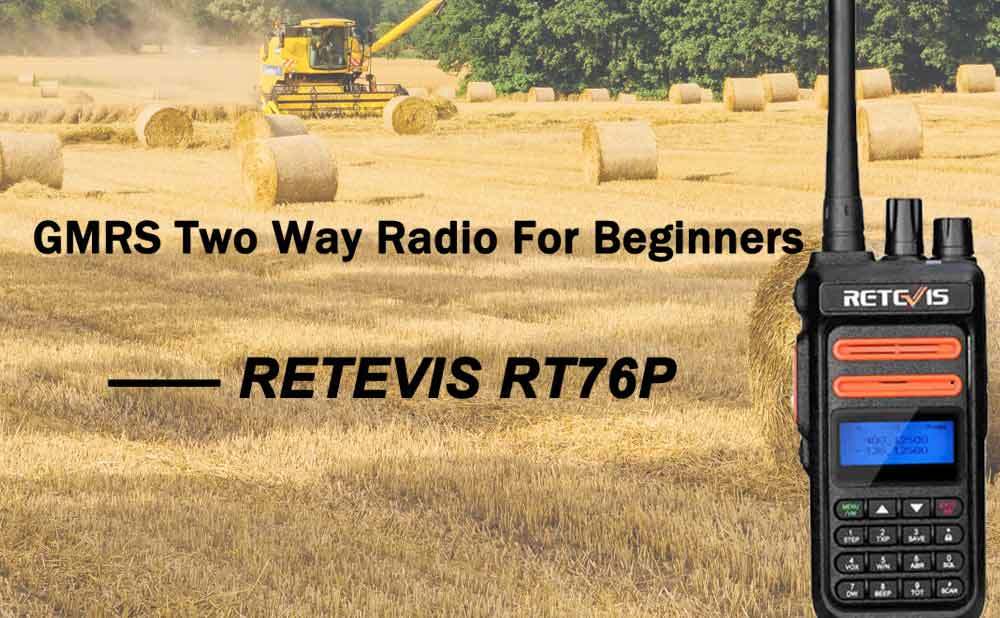 Retevis RT76P GMRS Two Way Radio Is A GMRS Radio Suitable For Beginners