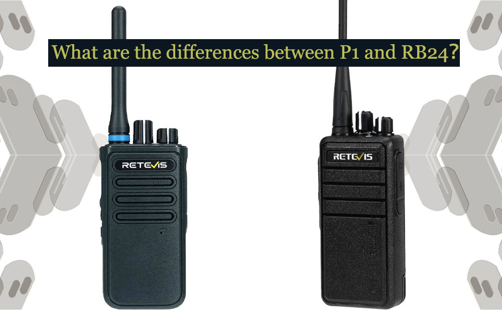 What are the differences between Retevis P1 and Retevis RB24?