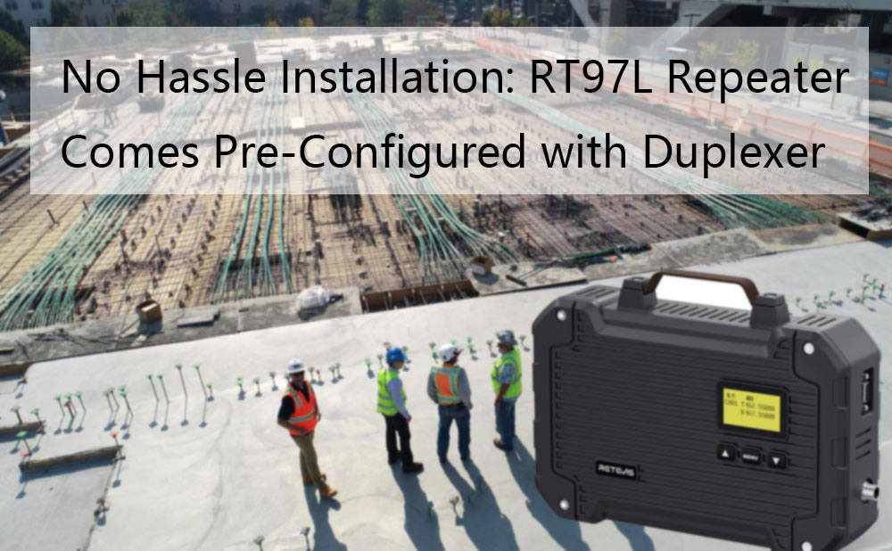 No Hassle Installation: RT97L Repeater Comes Pre-Configured with Duplexer