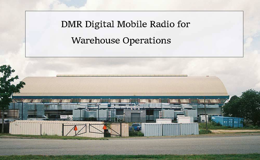 DMR Digital Mobile Radio for Warehouse Operations