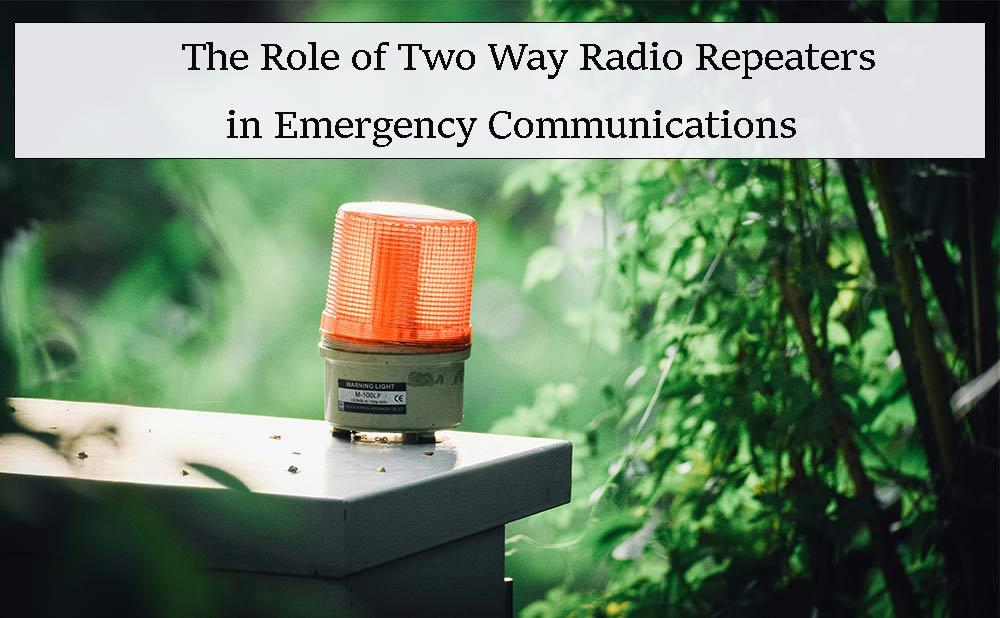 The Role of Two Way Radio Repeaters in Emergency Communications