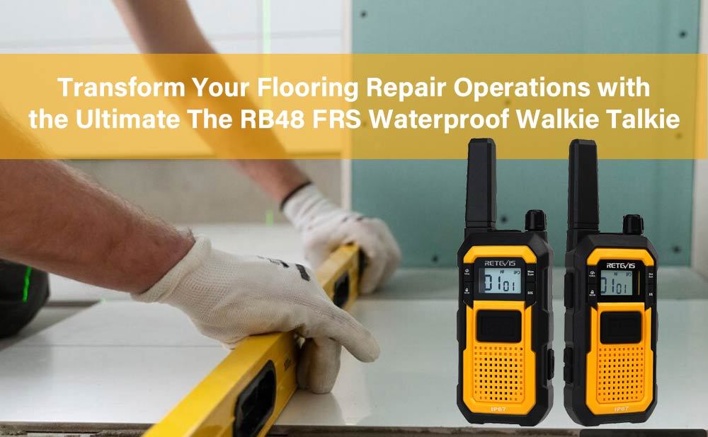 Transform Your Flooring Repair Operations with the Ultimate The RB48 FRS Waterproof Walkie Talkie