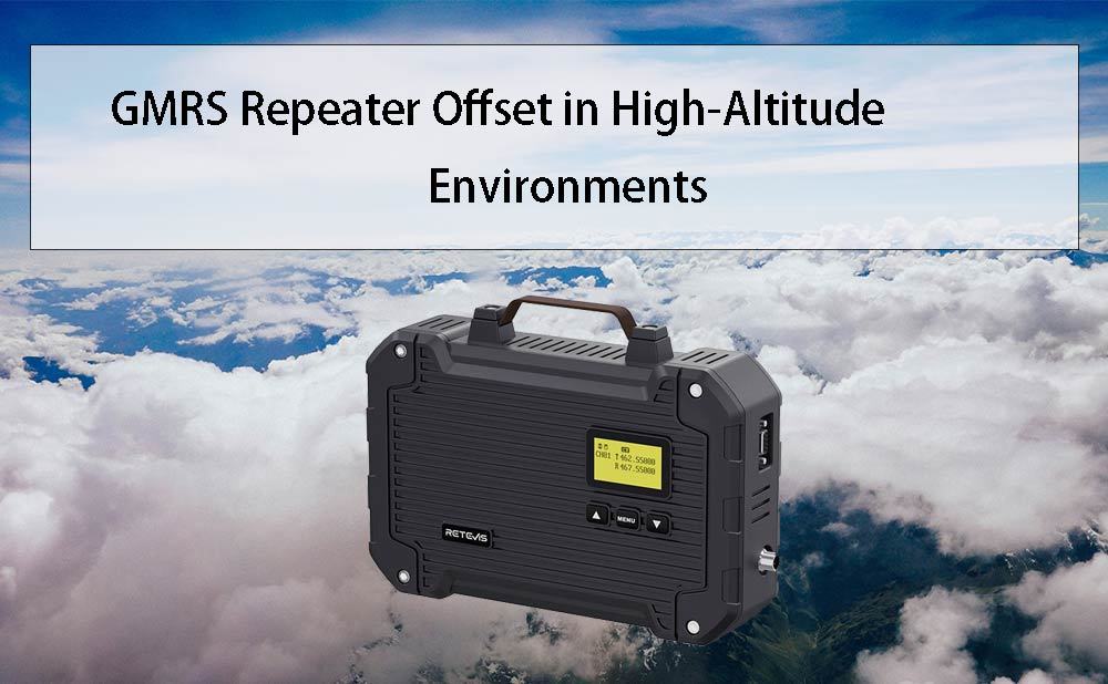 GMRS Repeater Offset in High-Altitude Environments