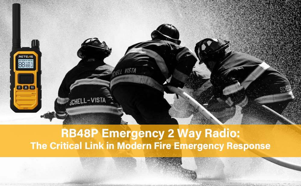 RB48P Emergency 2 Way Radio: The Critical Link in Modern Fire Emergency Response
