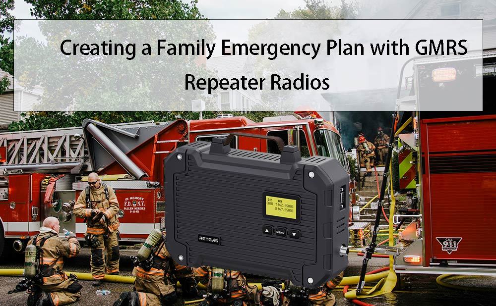 Creating a Family Emergency Plan with GMRS Repeater Radios
