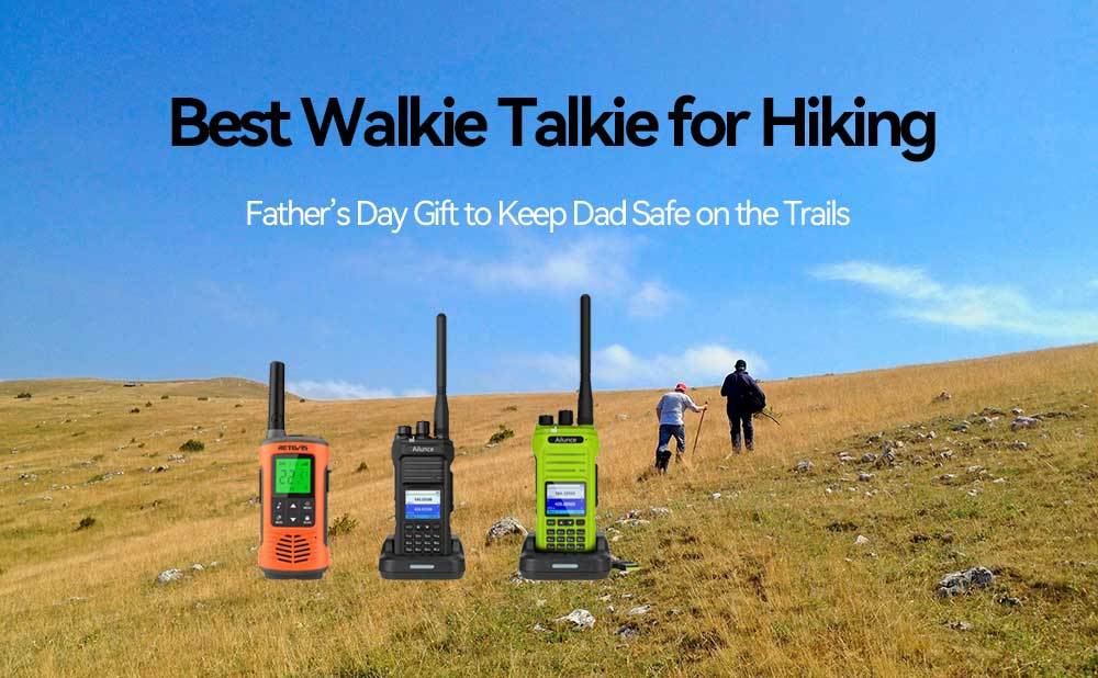 Best Walkie Talkie for Hiking: Father’s Day Gift to Keep Dad Safe on the Trails