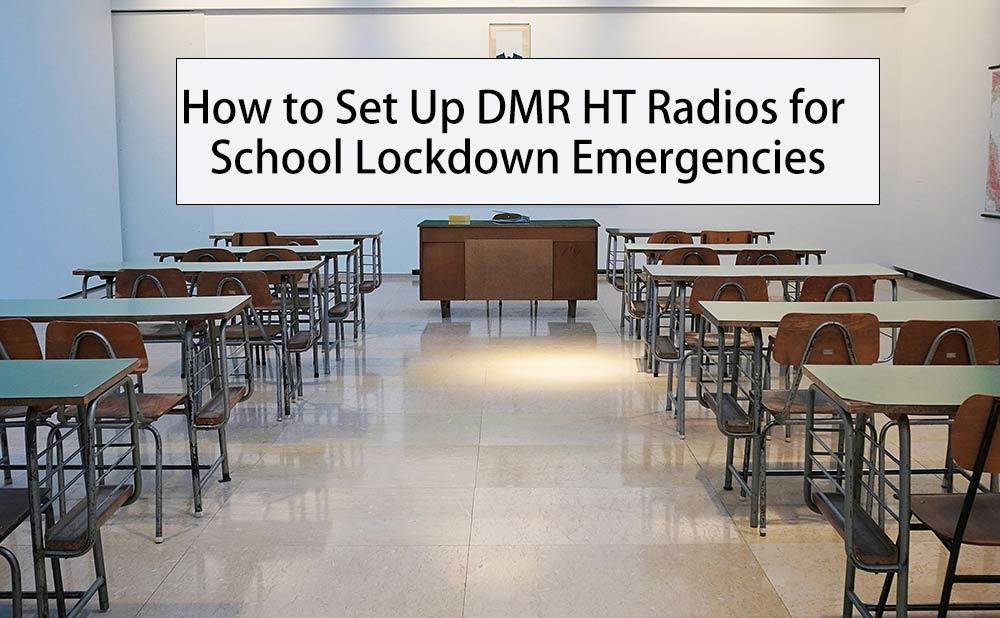 How to Set Up DMR HT Radios for School Lockdown Emergencies
