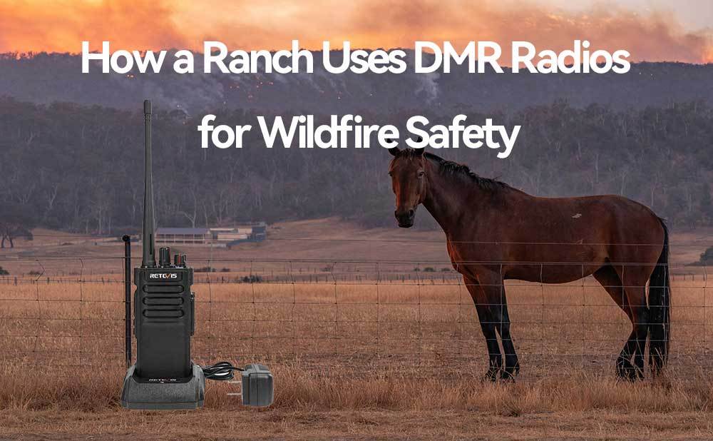 How This Northern California Ranch Uses a DMR Radio to Stay Safe During Wildfires