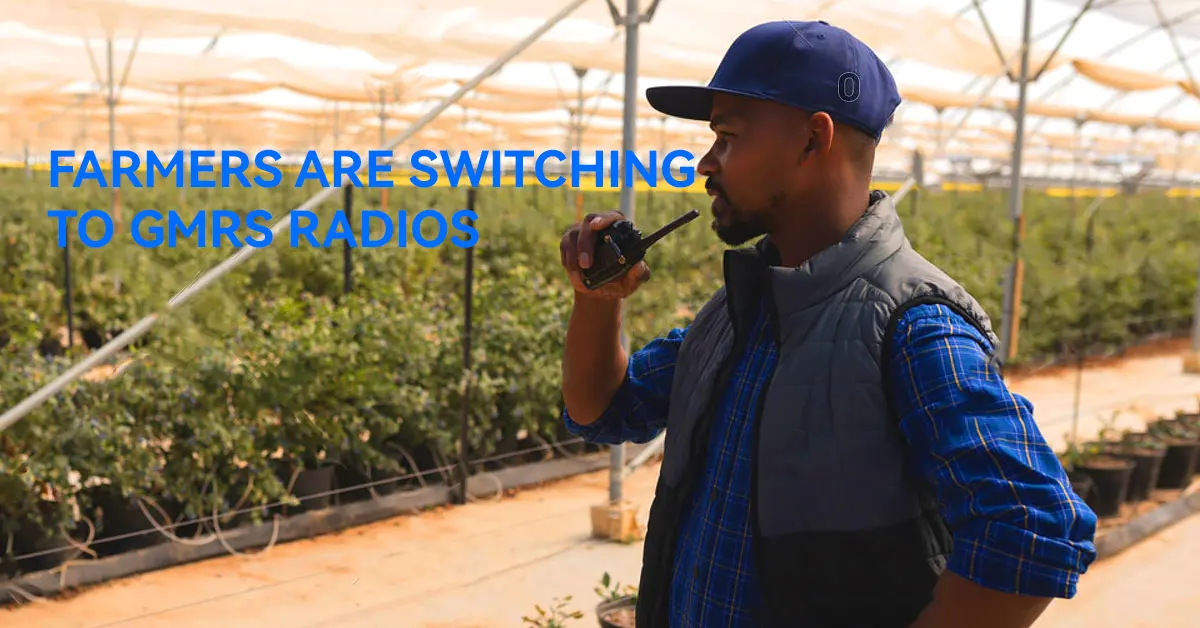 Why Farmers Are Switching to GMRS Radios