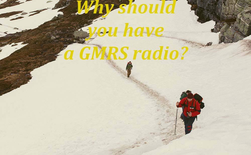Why should you have a GMRS radio?