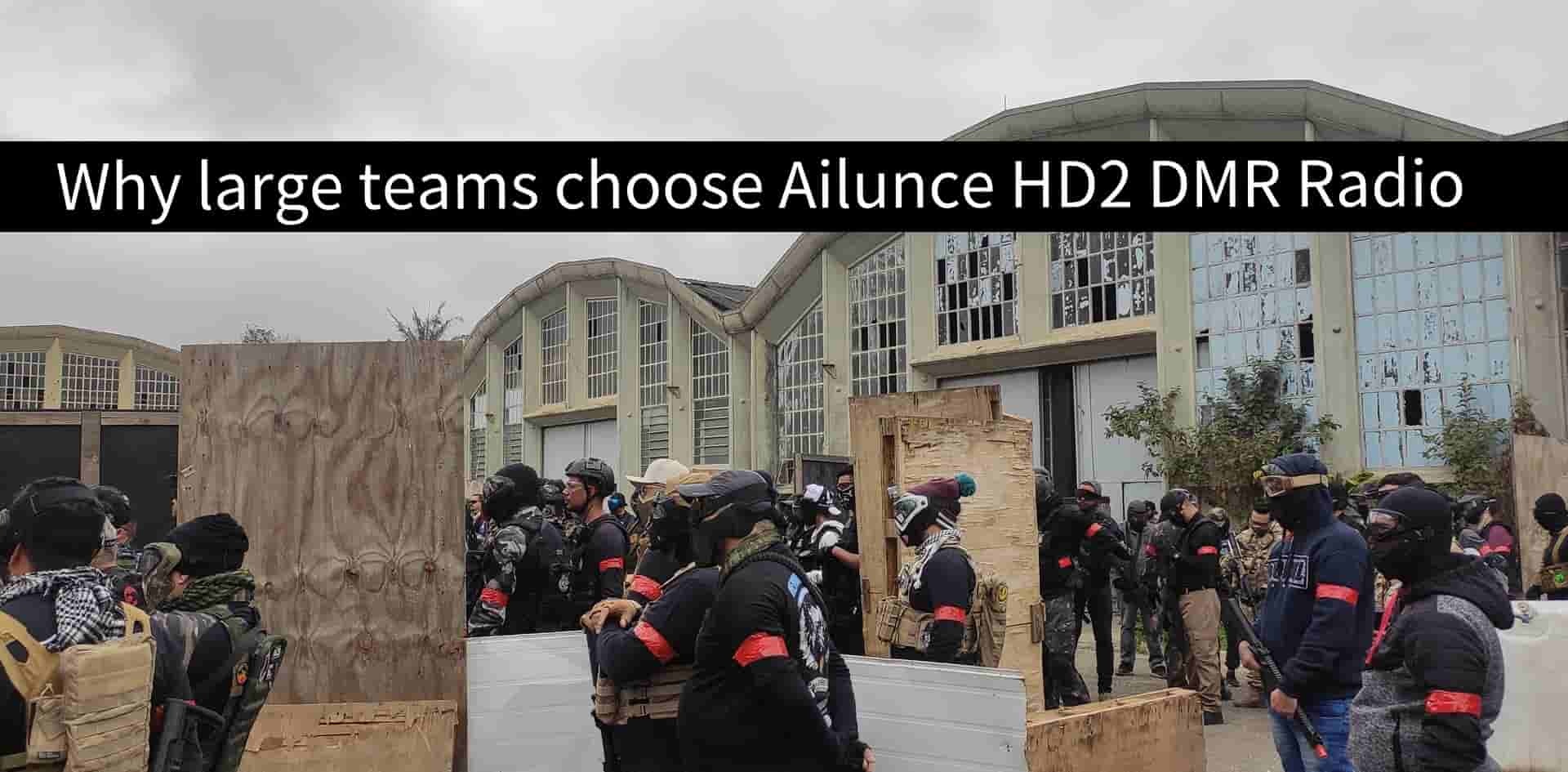 Why large teams choose Ailunce HD2 DMR Radio