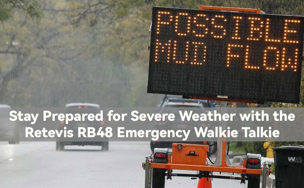 Stay Prepared for Severe Weather with the Retevis RB48 Emergency Walkie Talkie