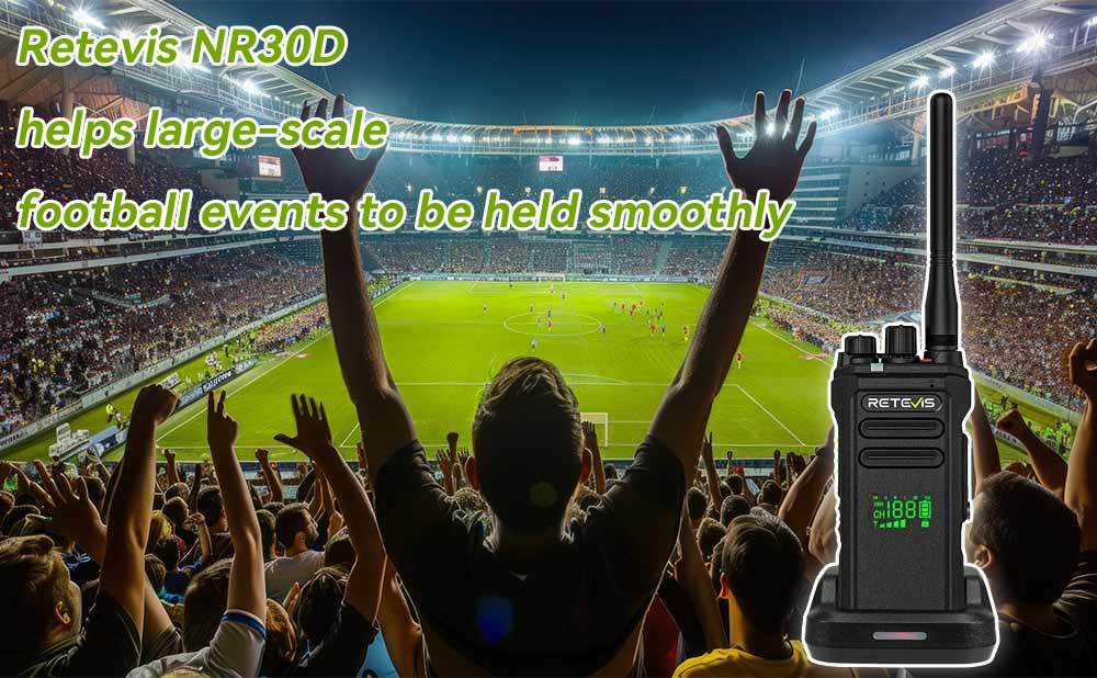 Retevis NR30D helps large-scale football events to be held smoothly