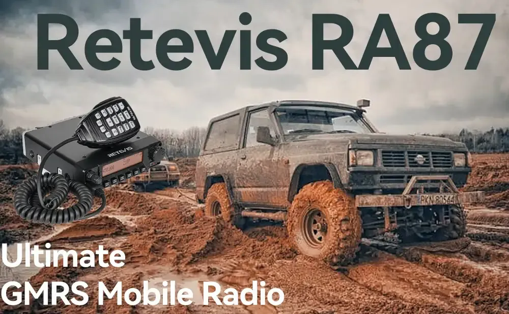 Why Retevis RA87 is the Ultimate GMRS Mobile Radio for Off-Road Adventures