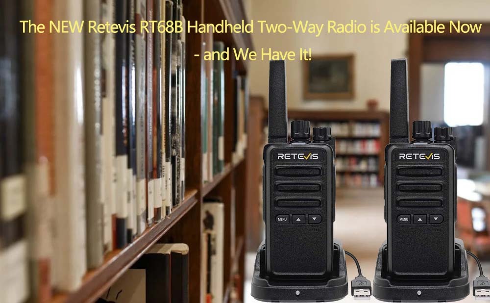 The NEW Retevis RT68B Handheld Two-Way Radio is Available Now - and We Have It!