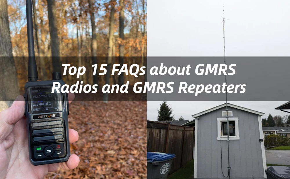 Top 15 FAQs about GMRS Radios and GMRS Repeaters