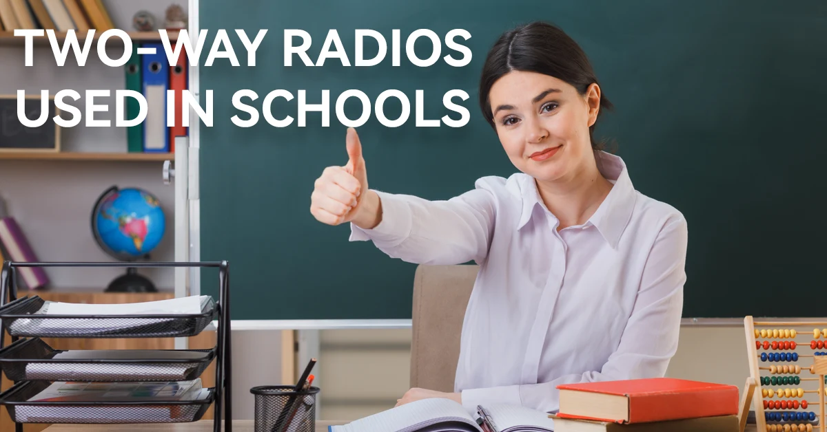 WHY TWO-WAY RADIOS SHOULD BE USED IN SCHOOLS