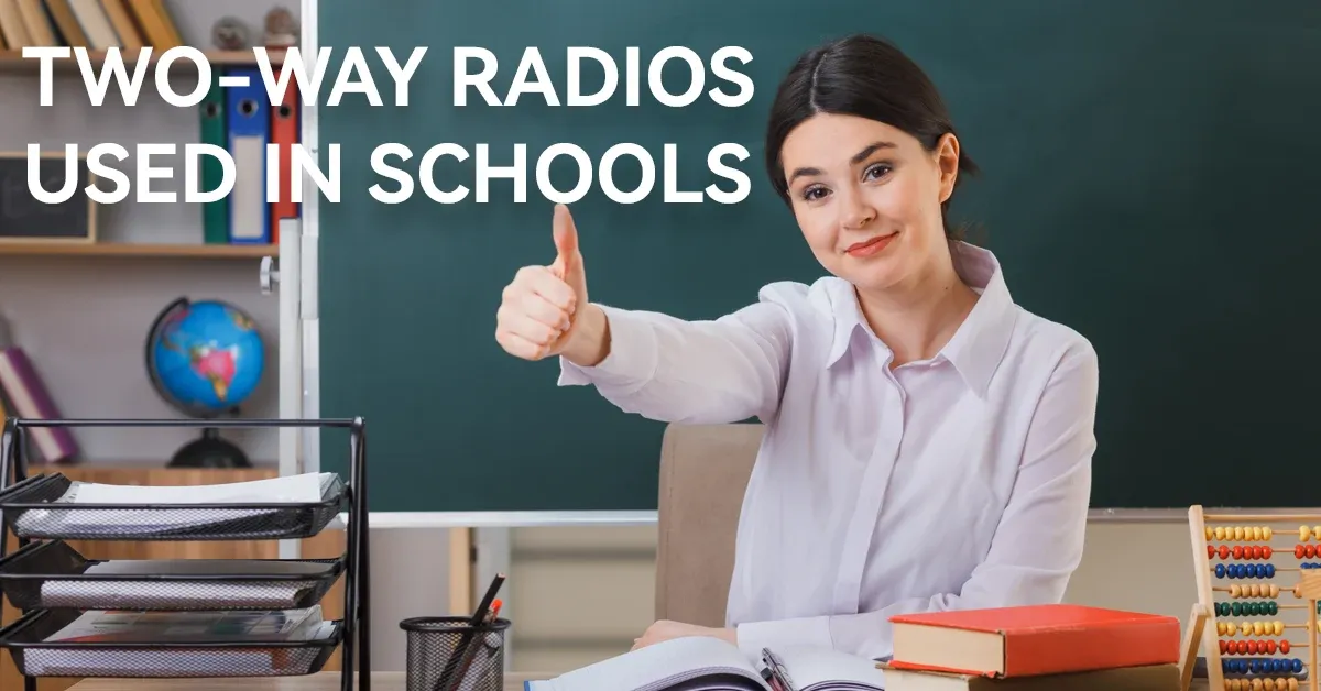 WHY TWO-WAY RADIOS SHOULD BE USED IN SCHOOLS