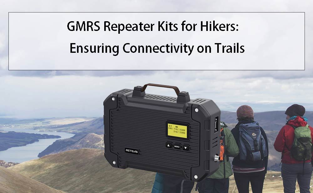 GMRS Repeater Kits for Hikers: Ensuring Connectivity on Trails