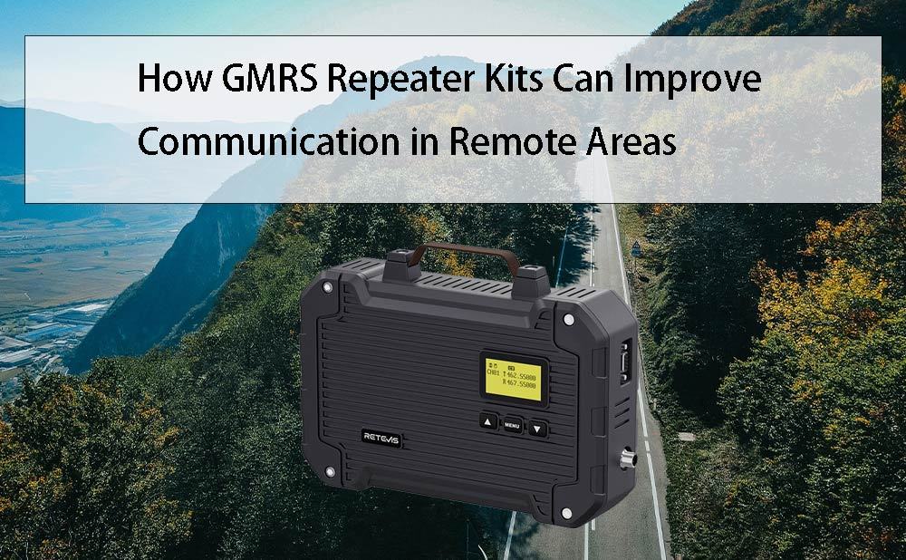 How GMRS Repeater Radio Kits Can Improve Communication in Remote Areas