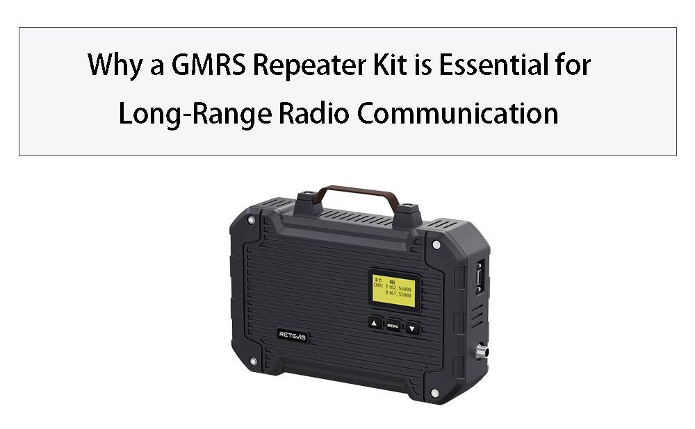 Why a GMRS Repeater Kit is Essential for Long-Range Radio Communication