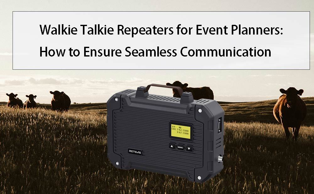 Walkie Talkie Repeaters for Event Planners: How to Ensure Seamless Communication
