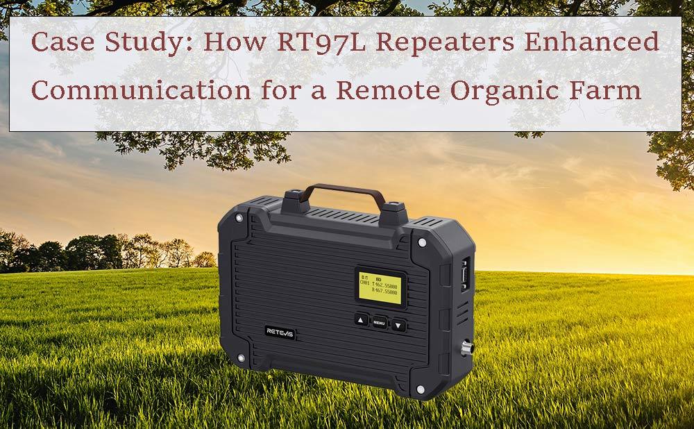 Case Study: How RT97L Repeaters Enhanced Communication for a Remote Organic Farm