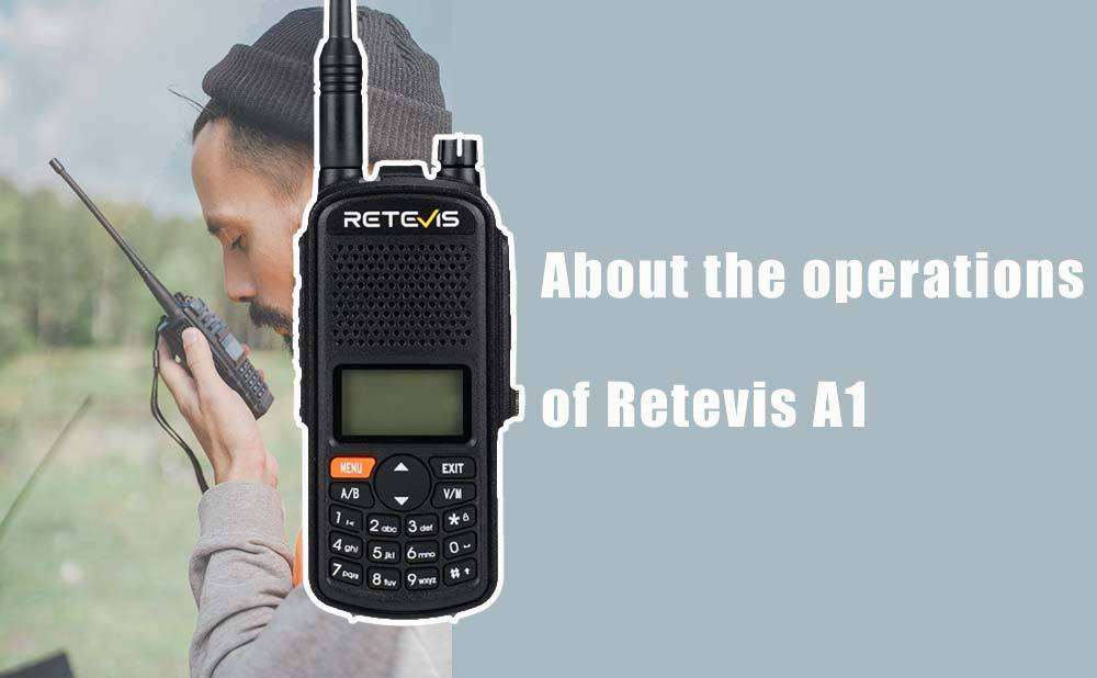 About the functions and operations of Retevis A1 5W GPS Analog Two Way Radio