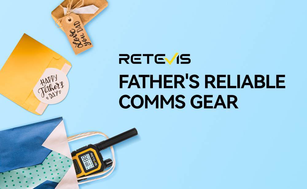 Why RETEVIS Became the Best Father's Day Gear Gifts for Harsher Environments