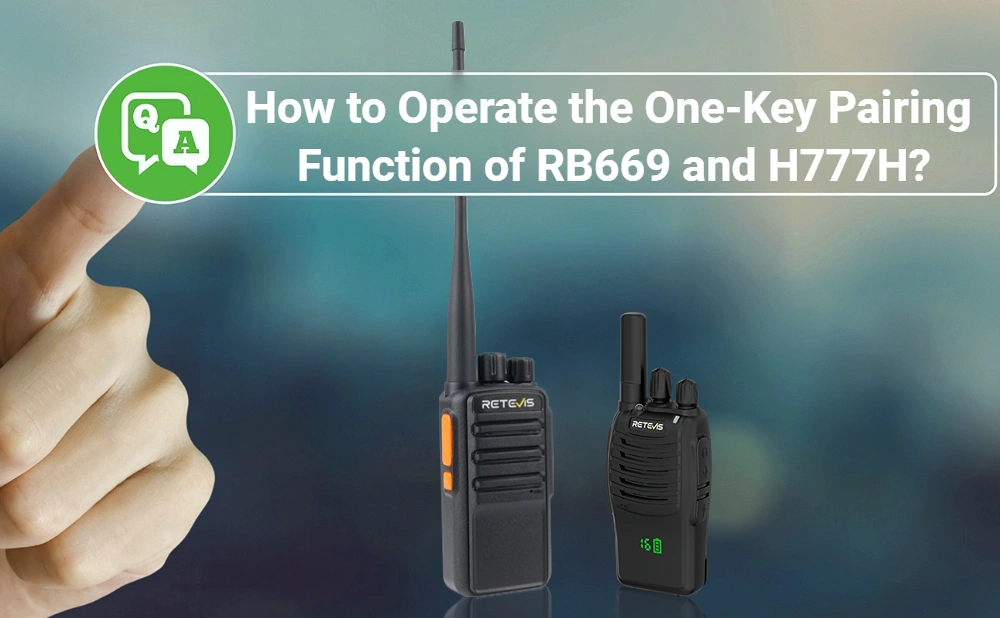 How to Operate the One-Key Pairing Function of RB669 and H777H?