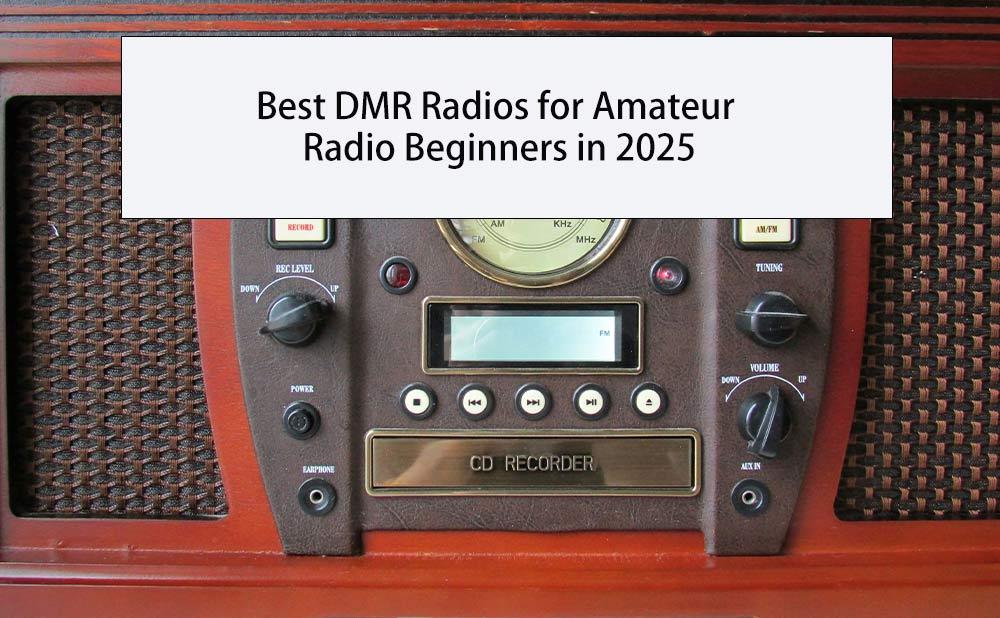 Best DMR Radios for Amateur Radio Beginners in 2025