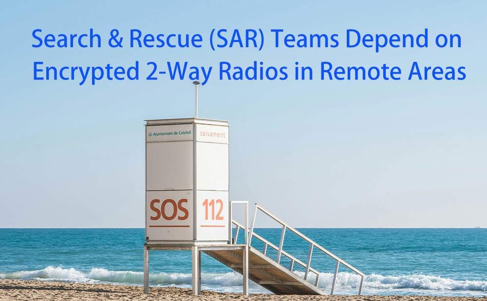 Search & Rescue (SAR) Teams Depend on Encrypted 2-Way Radios in Remote Areas