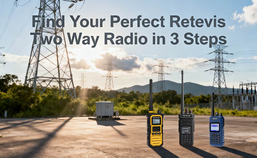 Find Your Perfect Retevis Two Way Radio in 3 Steps