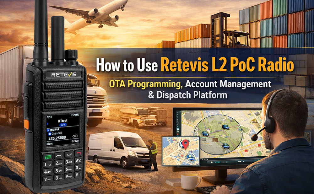 How to Use Retevis L2 POC Radio's OTA Programming, Account Management, and Dispatch Platform