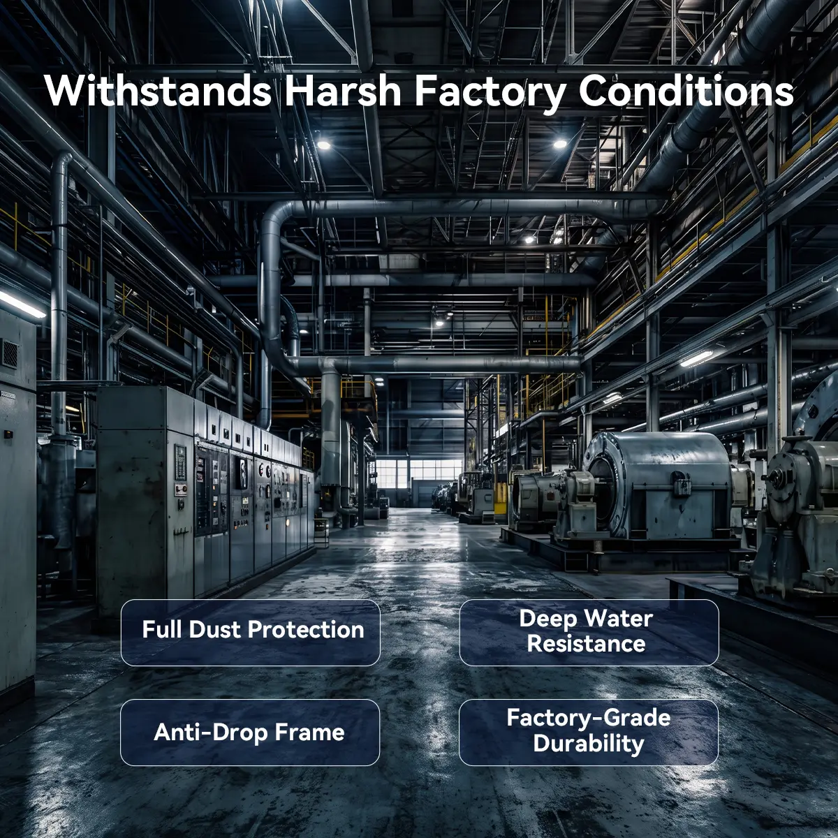 Withstands Harsh Factory Conditions